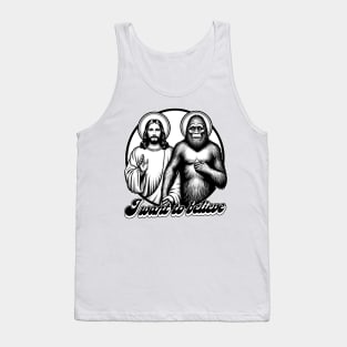 Jesus & Bigfoot --- I Want To Believe Tank Top